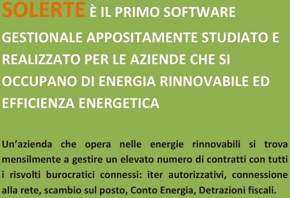 rinnovabili si trova mensilmente a gestire un elevato numero di contratti con tutti i risvolti