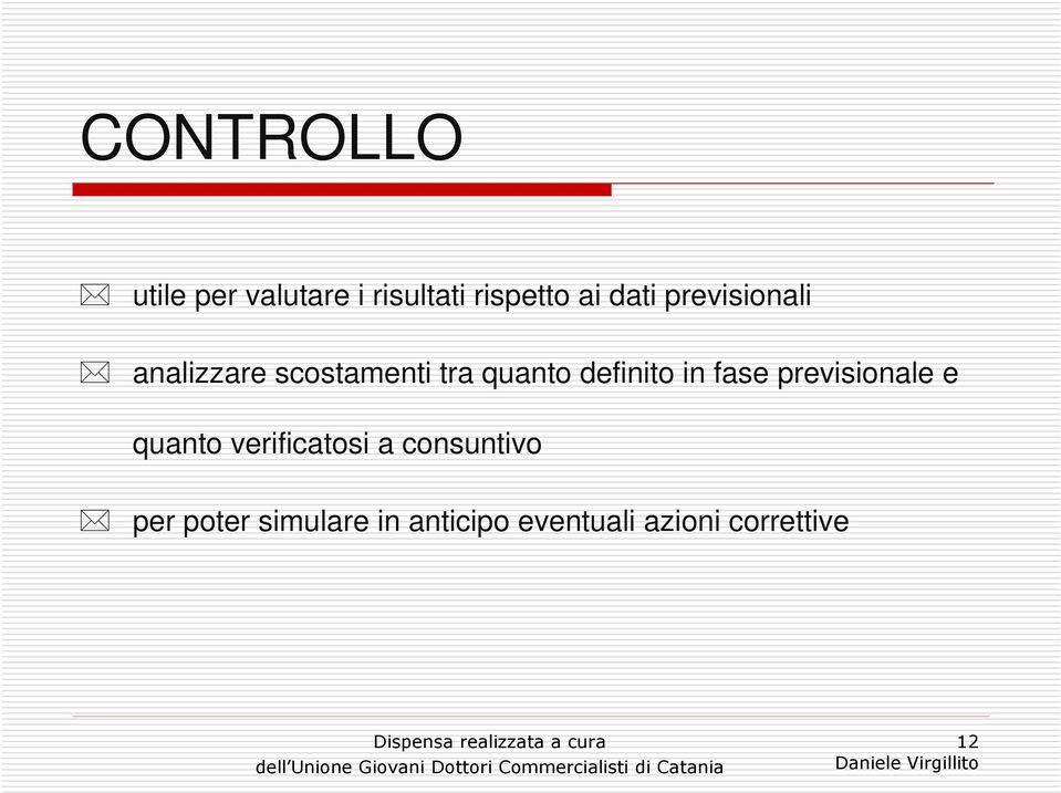 in fase previsionale e quanto verificatosi a consuntivo