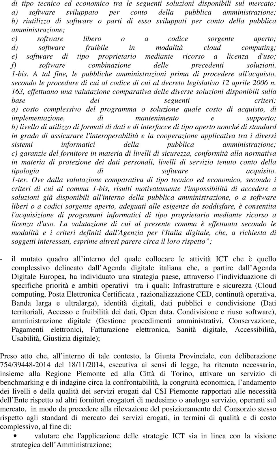 d'uso; f) software combinazione delle precedenti soluzioni. 1-bis.