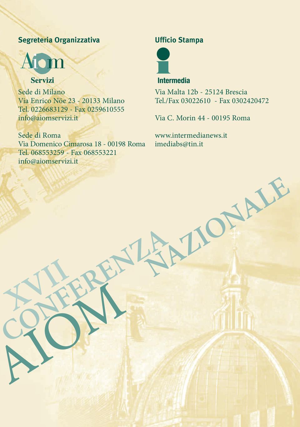 it Sede di Roma Via Domenico Cimarosa 18-00198 Roma Tel. 068553259 - Fax 068553221 info@aiomservizi.