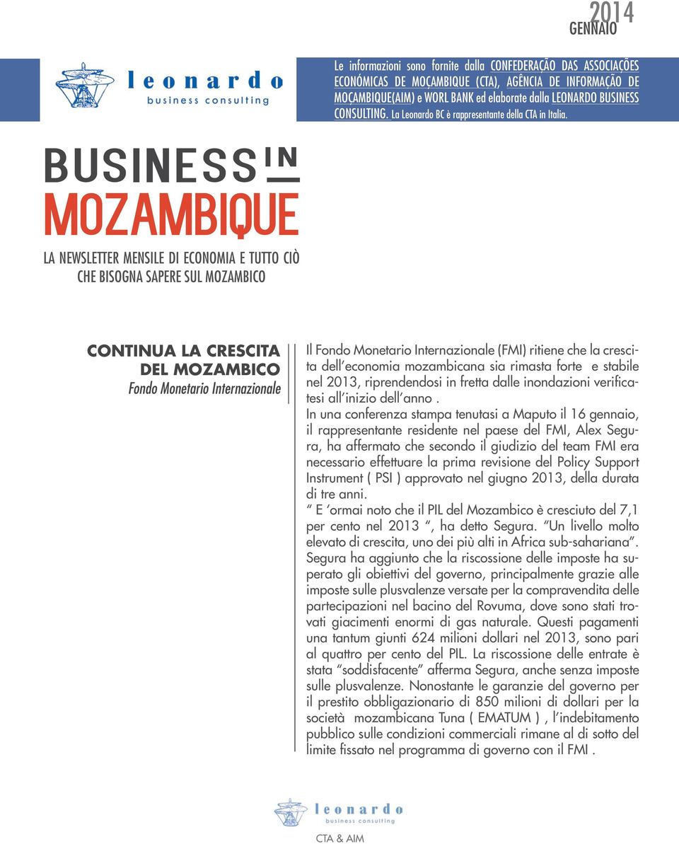 BUSINESS in MOZamBIQUE LA NEWSLETTER MENSILE DI ECONOMIA E TUTTO CIÒ CHE BISOGNA SAPERE SUL MOZAMBICO CONTINUA LA CRESCITA DEL MOZAMBICO Fondo Monetario Internazionale Il Fondo Monetario