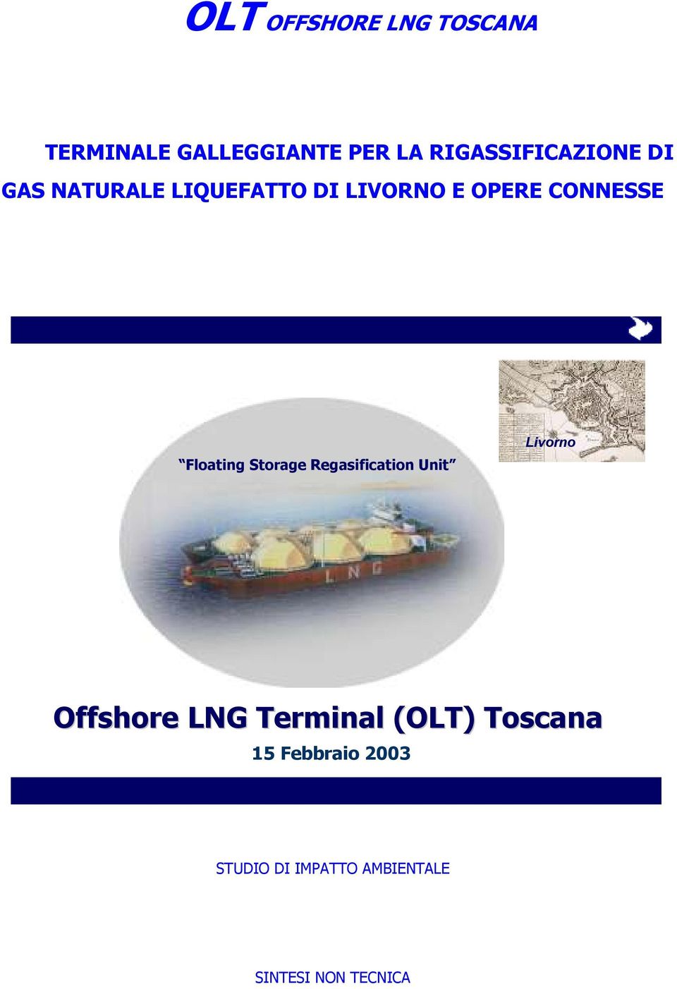 Regasification Unit Livorno Offshore LNG Terminal (OLT) Toscana 15 -