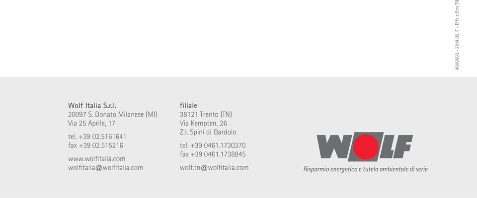 com wolfitalia@wolfitalia.com filiale 38121 Trento (TN) Via Kempten, 26 Z.I.