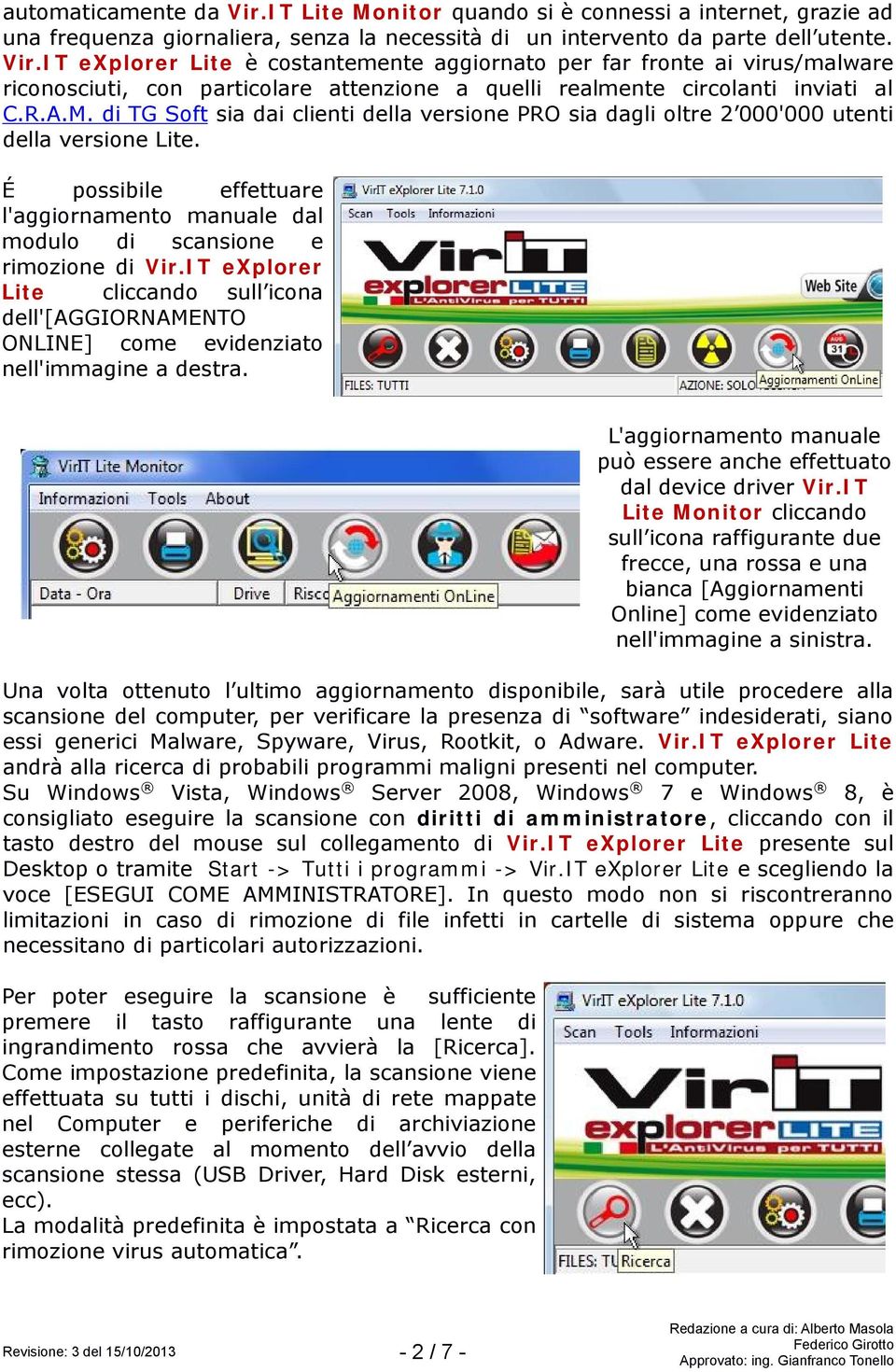 IT explorer Lite cliccando sull icona dell'[aggiornamento ONLINE] come evidenziato nell'immagine a destra. L'aggiornamento manuale può essere anche effettuato dal device driver Vir.