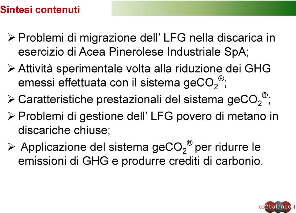 2 ; Caratteristiche prestazionali del sistema geco 2 ; Problemi di gestione dell LFG povero di metano in