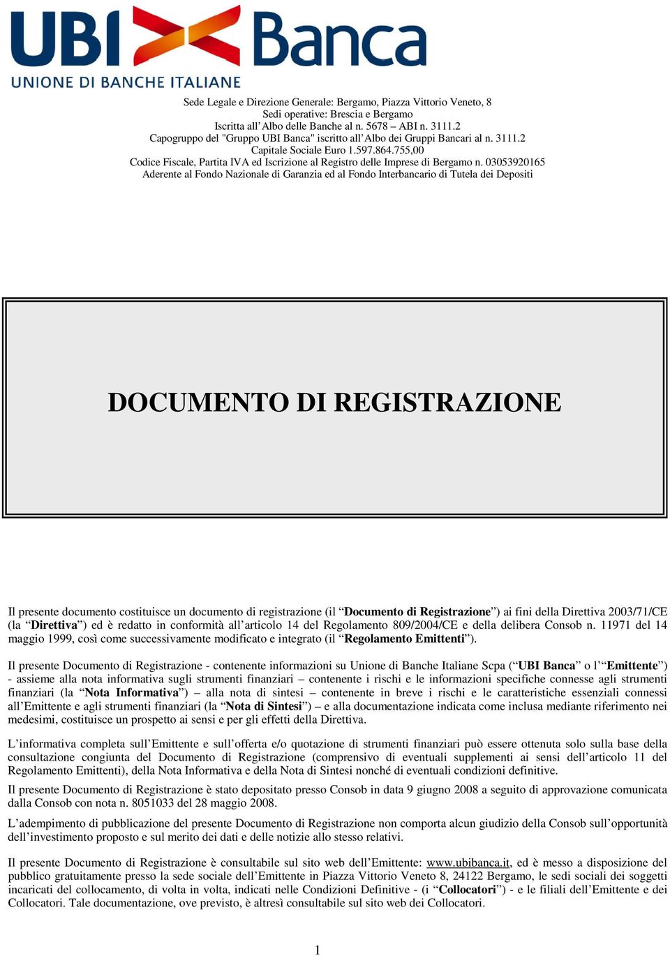 755,00 Codice Fiscale, Partita IVA ed Iscrizione al Registro delle Imprese di Bergamo n.