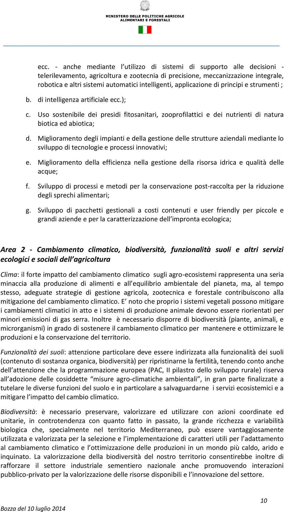 Uso sostenibile dei presidi fitosanitari, zooprofilattici e dei nutrienti di natura biotica ed abiotica; d.