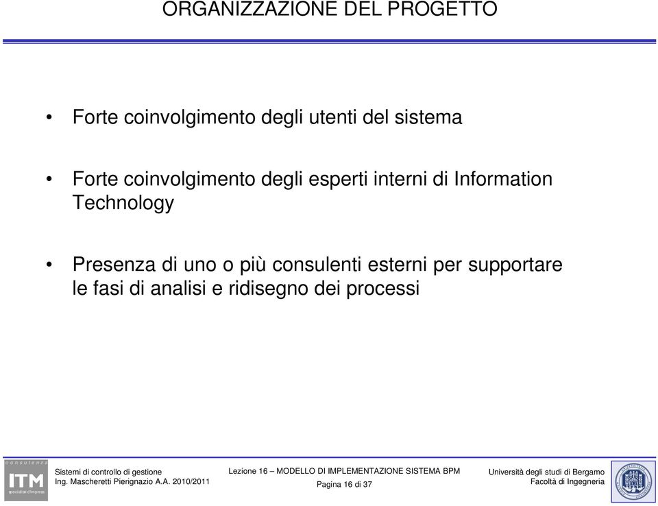 Information Technology Presenza di uno o più consulenti esterni