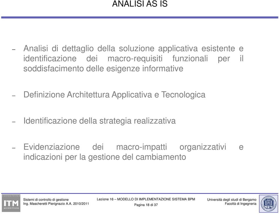 Architettura Applicativa e Tecnologica Identificazione della strategia realizzativa