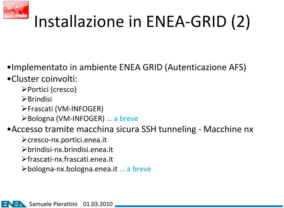 breve Accesso tramite macchina sicura SSH tunneling Macchine nx cresco nx.portici.enea.