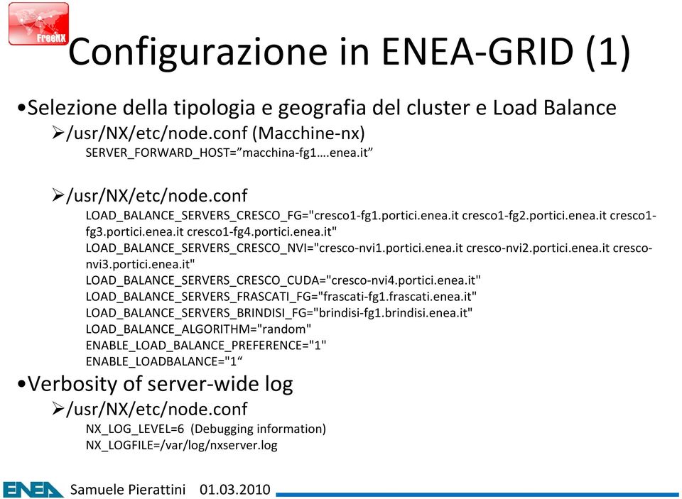 portici.enea.it cresco nvi2.portici.enea.it cresconvi3.portici.enea.it" LOAD_BALANCE_SERVERS_CRESCO_CUDA="cresco nvi4.portici.enea.it" LOAD_BALANCE_SERVERS_FRASCATI_FG="frascati fg1.frascati.enea.it" LOAD_BALANCE_SERVERS_BRINDISI_FG="brindisi fg1.