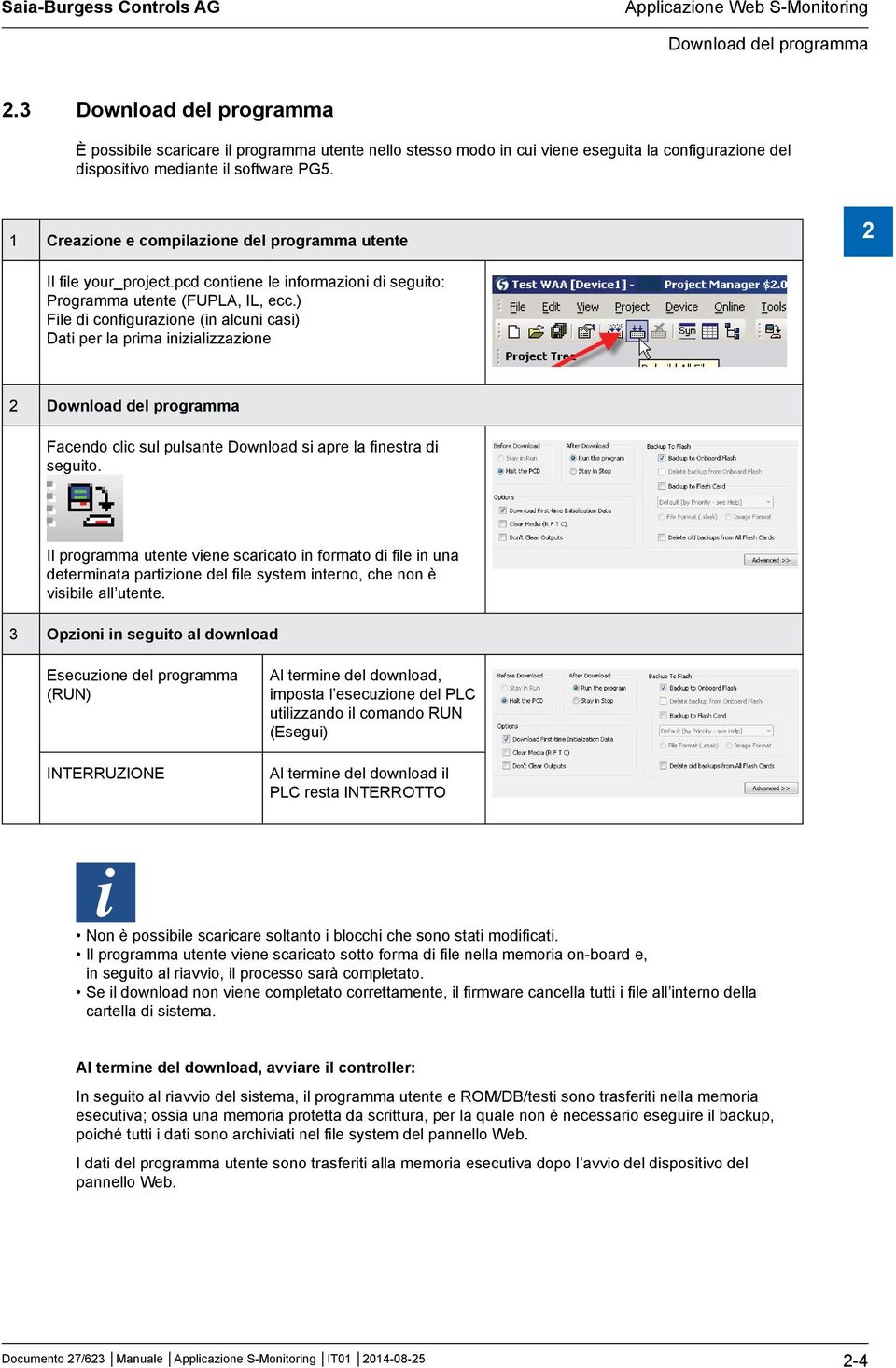 1 Creazione e compilazione del programma utente 2 Il file your_project.pcd contiene le informazioni di seguito: Programma utente (FUPLA, IL, ecc.