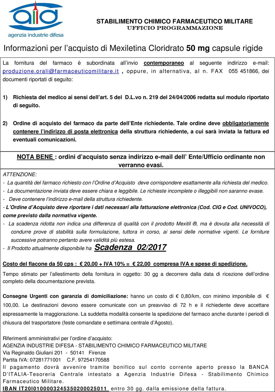 FAX 055 451866, dei documenti riportati di seguito: 1) Richiesta del medico ai sensi dell art. 5 del D.L.vo n. 219 del 24/04/2006 redatta sul modulo riportato di seguito.