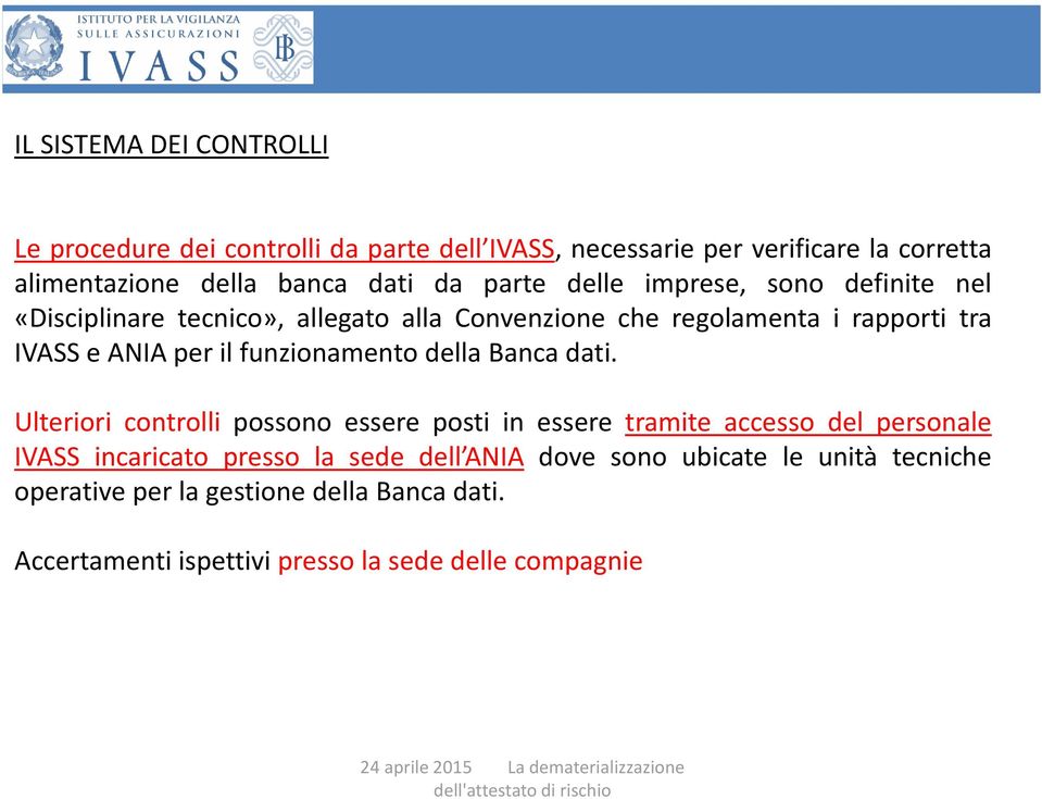 funzionamento della Banca dati.