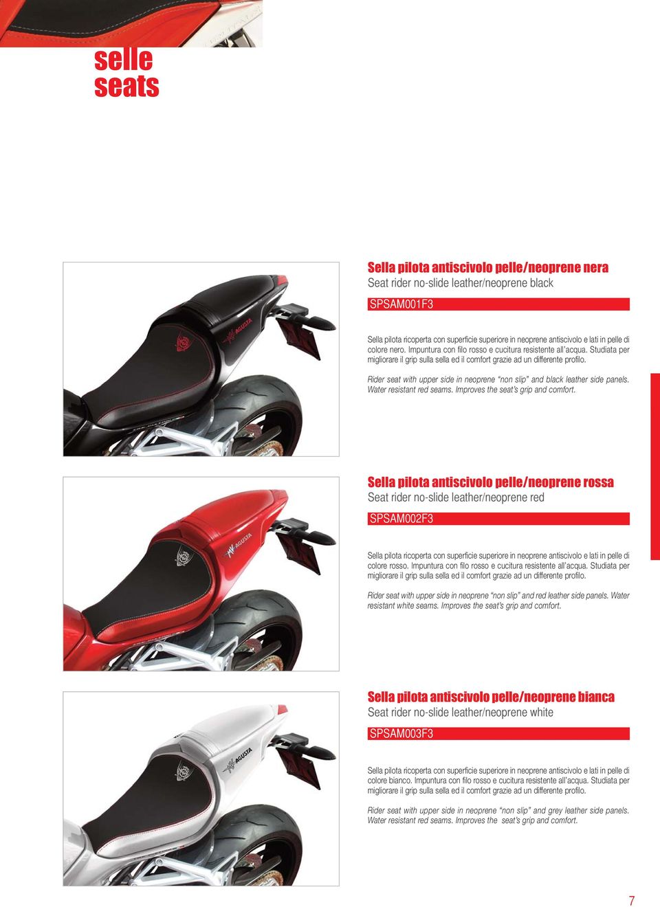 Rider seat with upper side in neoprene non slip and black leather side panels. Water resistant red seams. Improves the seat s grip and comfort.