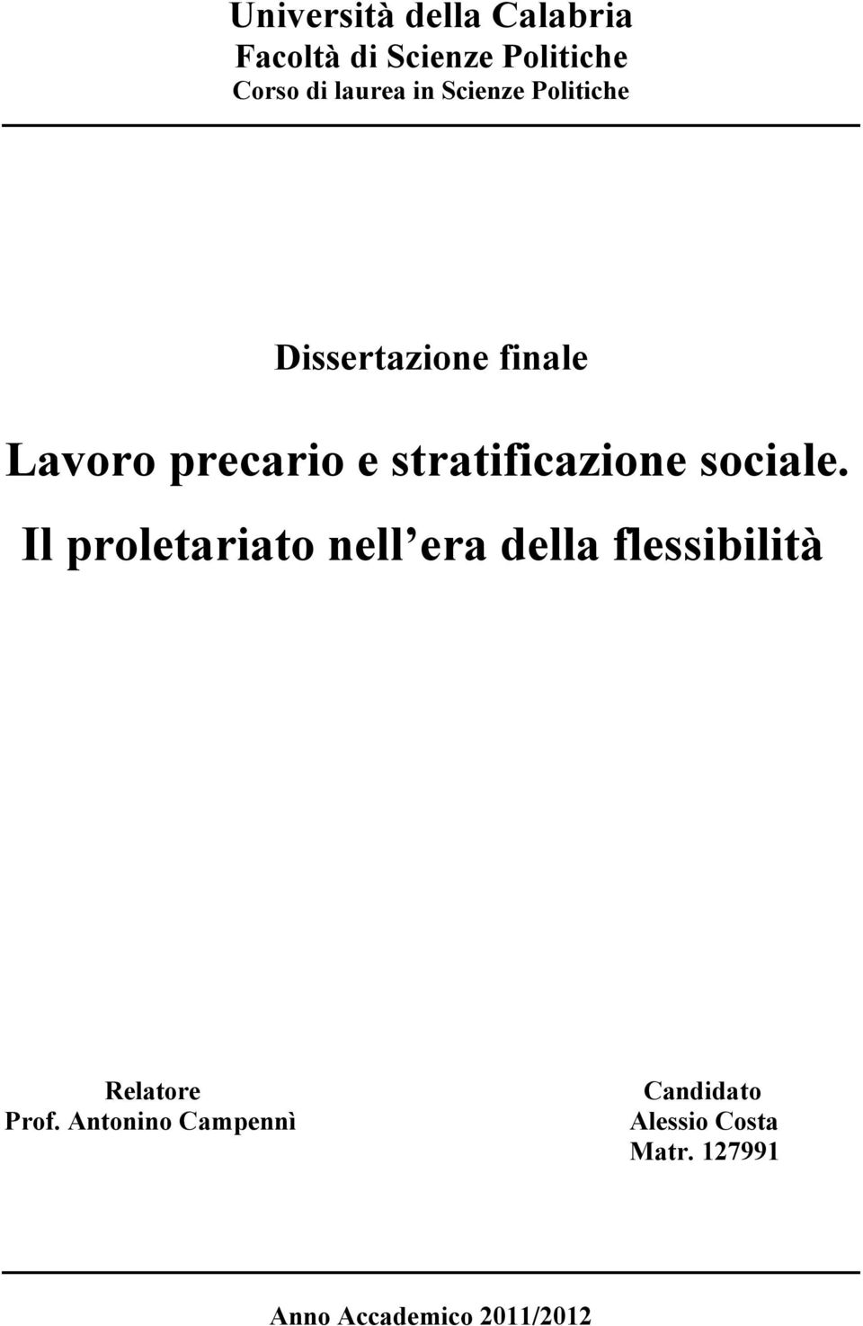 sociale. Il proletariato nell era della flessibilità Relatore Prof.