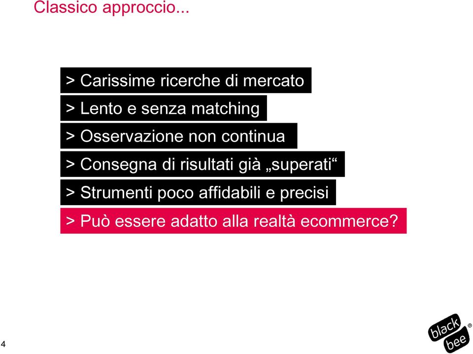 matching > Osservazione non continua > Consegna di