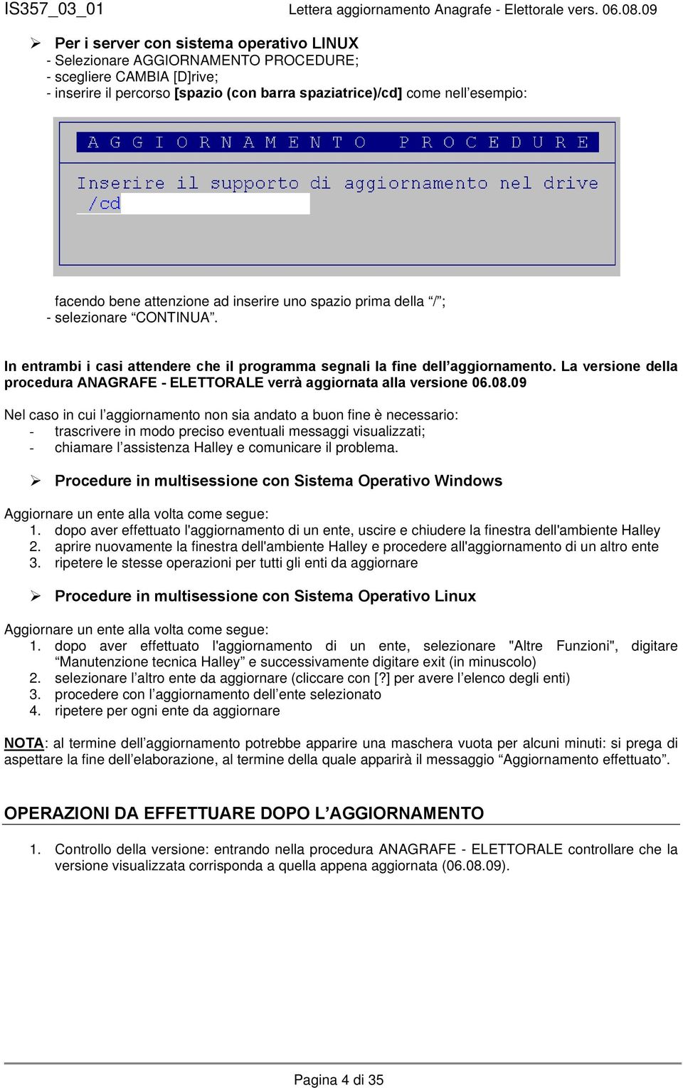 La versione della procedura ANAGRAFE - ELETTORALE verrà aggiornata alla versione 06.08.