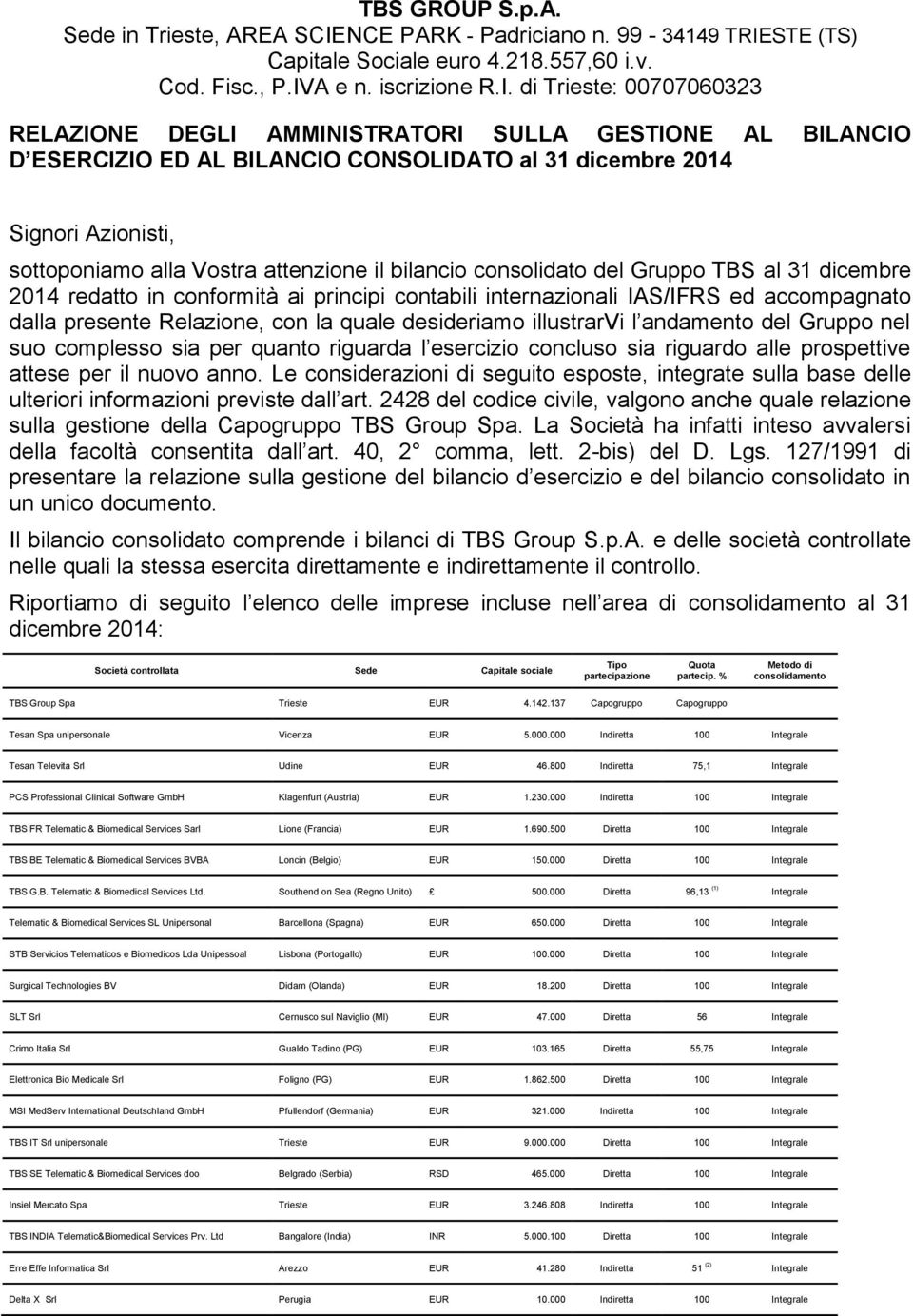 STE (TS) Capitale Sociale euro 4.218.557,60 i.v. Cod. Fisc., P.IV