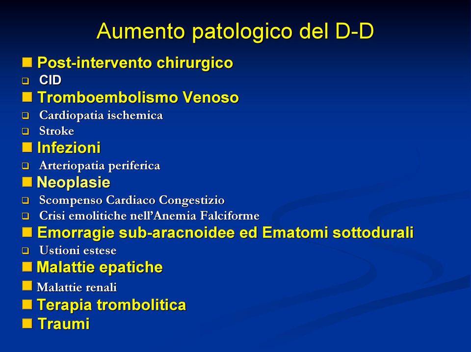 Cardiaco Congestizio Crisi emolitiche nell Anemia Falciforme Emorragie sub-aracnoidee