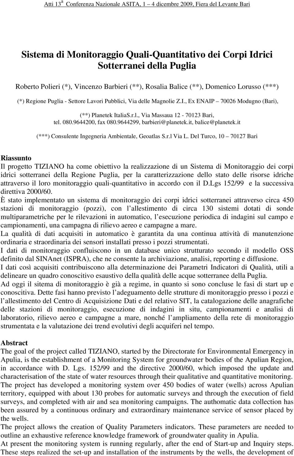 it, balice@planetek.it (***) Consulente Ingegneria Ambientale, Geoatlas S.r.l Via L.