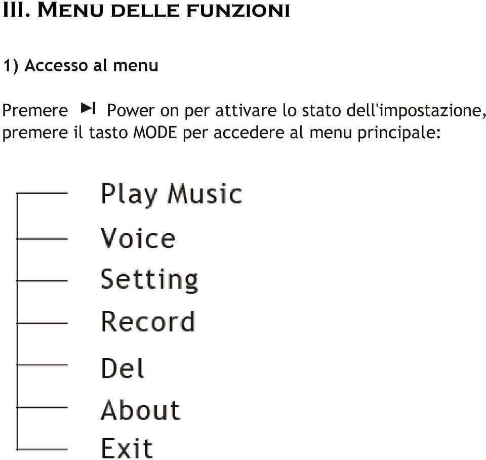 stato dell'impostazione, premere il