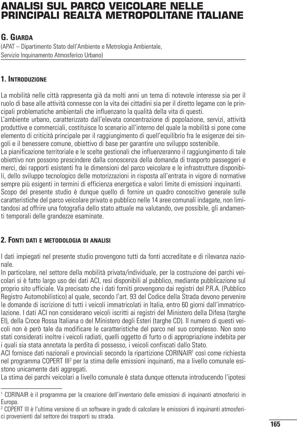 con le principali problematiche ambientali che influenzano la qualità della vita di questi.