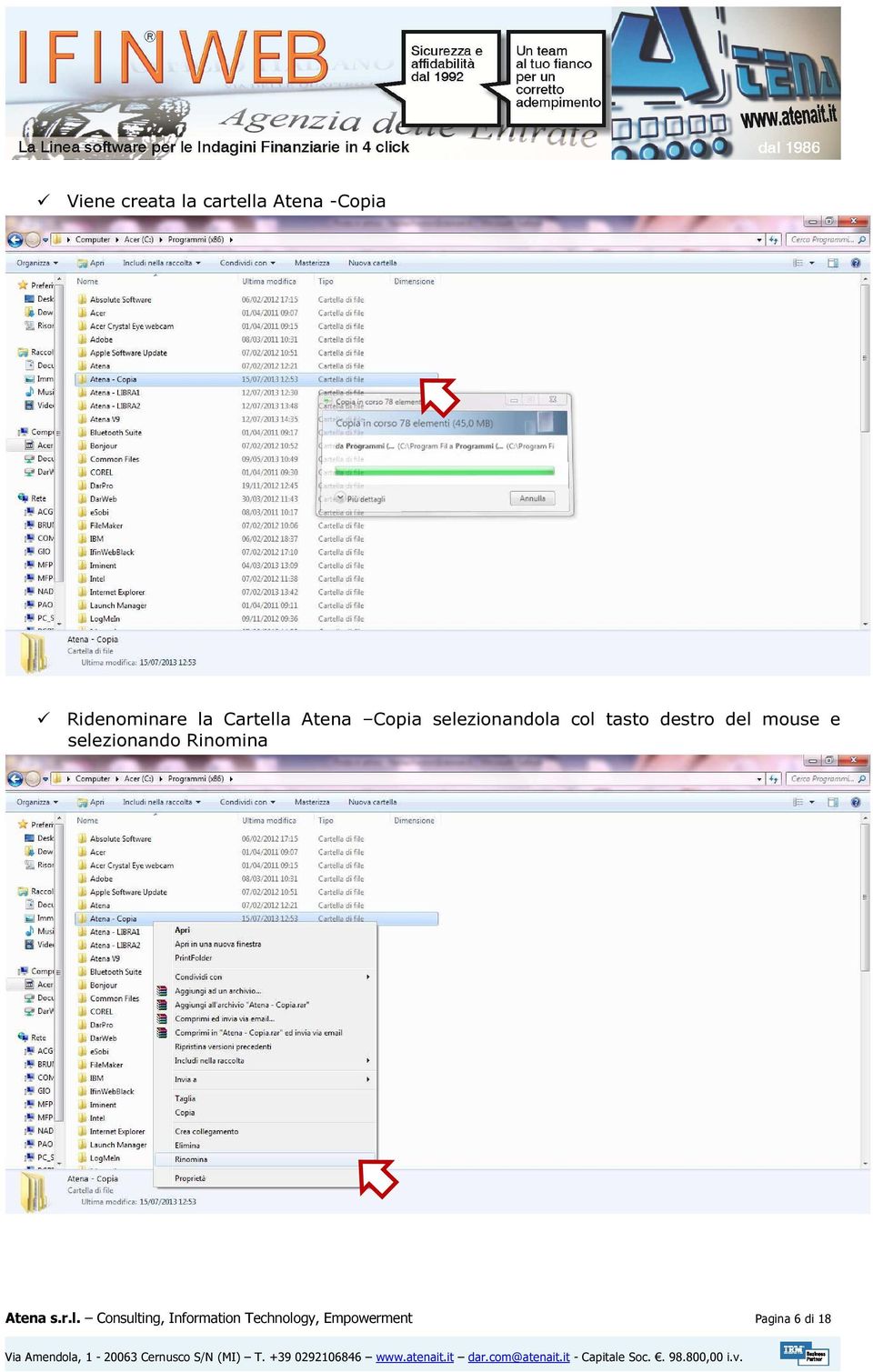 del mouse e selezionando Rinomina Atena s.r.l.