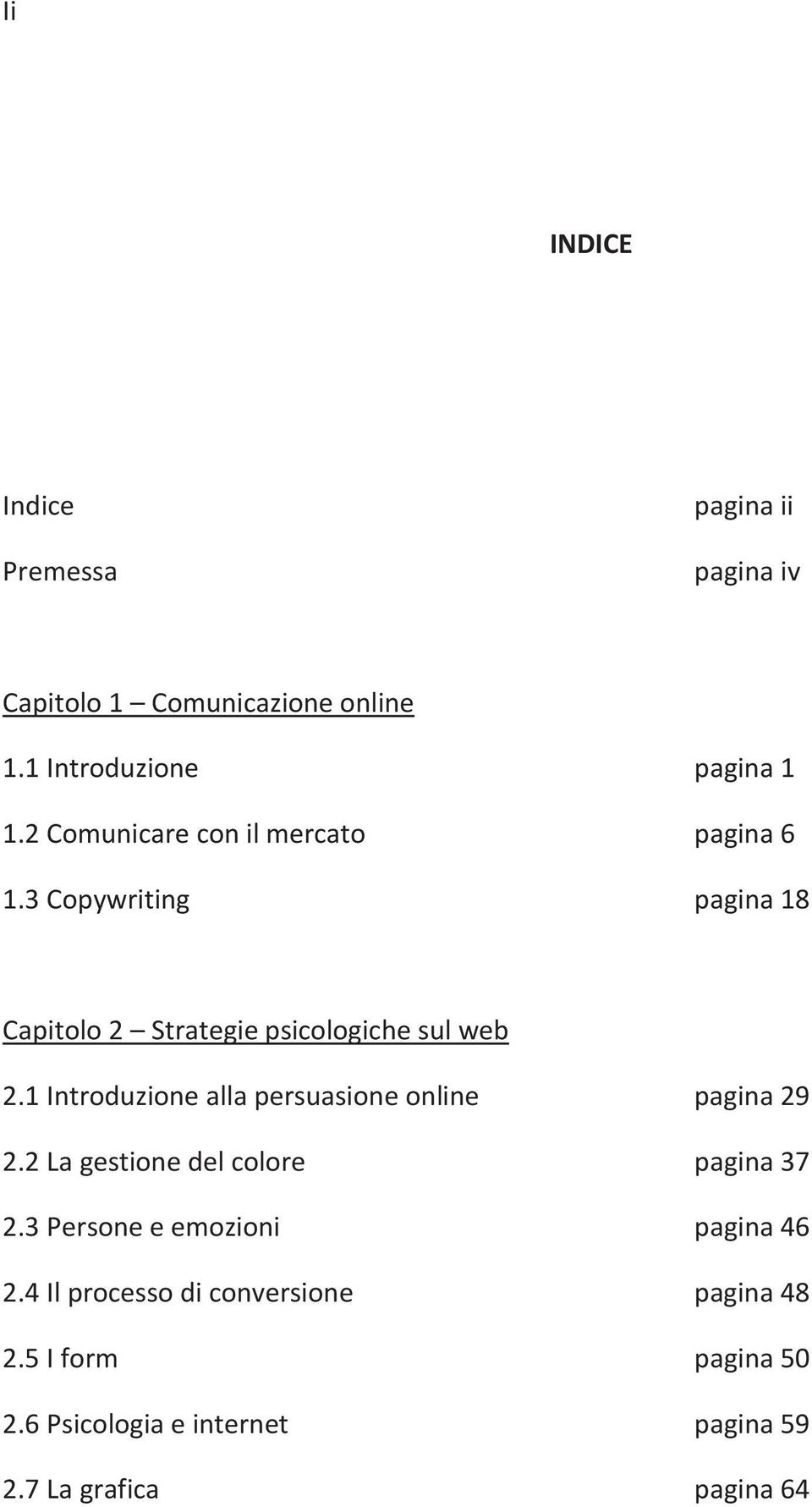 1 Introduzione alla persuasione online pagina 29 2.2 La gestione del colore pagina 37 2.