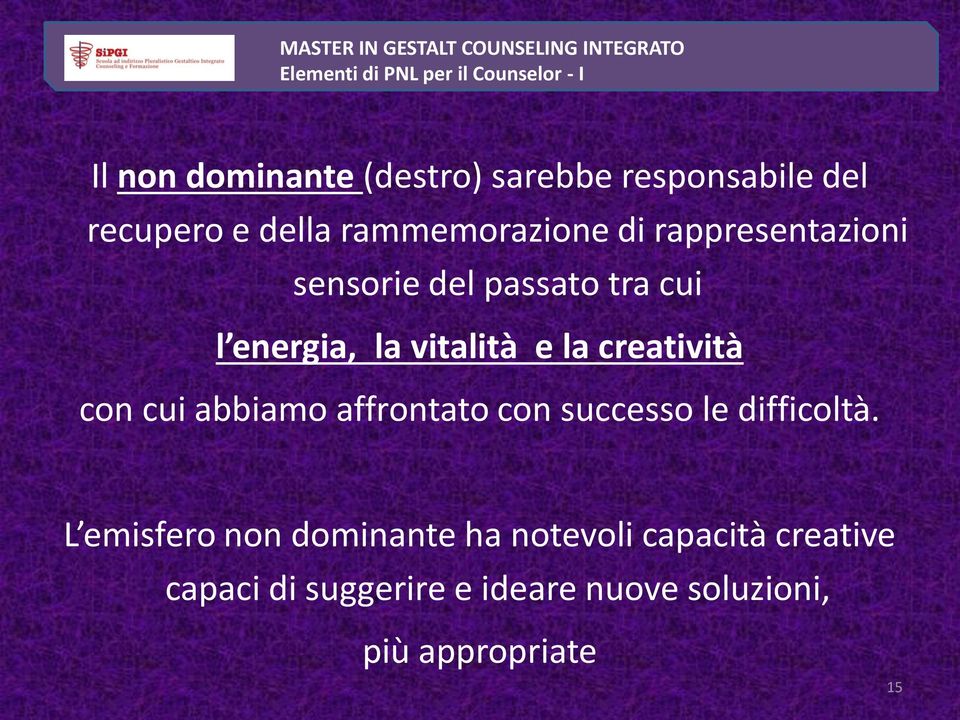 con cui abbiamo affrontato con successo le difficoltà.