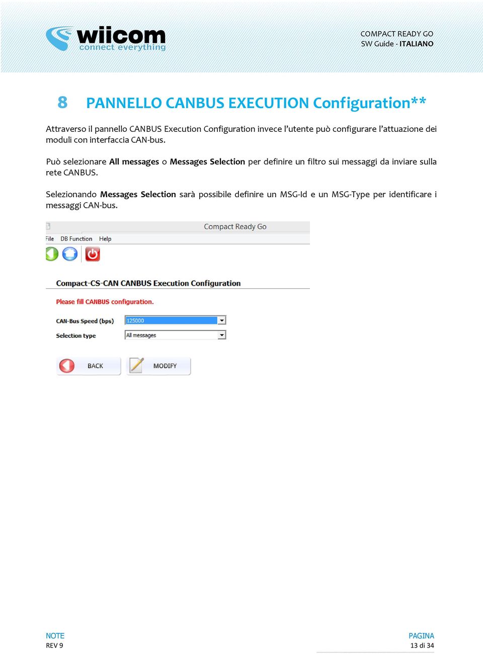 Può selezionare All messages o Messages Selection per definire un filtro sui messaggi da inviare sulla rete