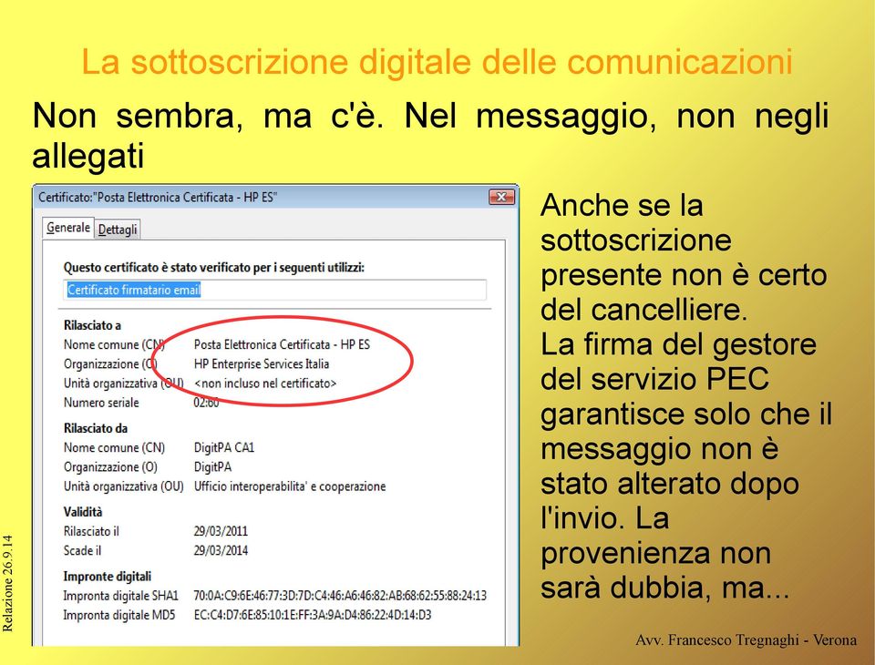 Nel messaggio, non negli allegati Anche se la sottoscrizione presente non è certo