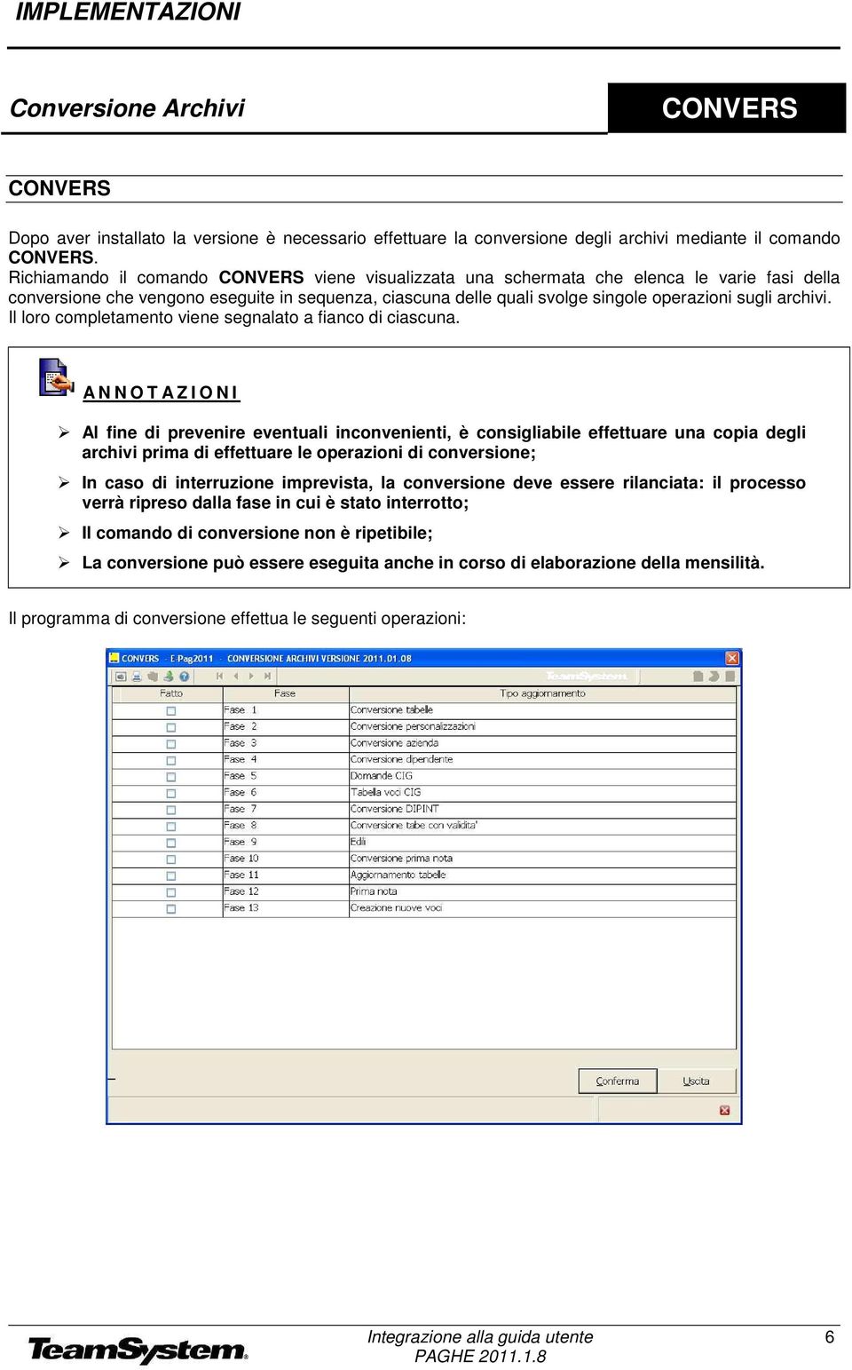 archivi. Il loro completamento viene segnalato a fianco di ciascuna.