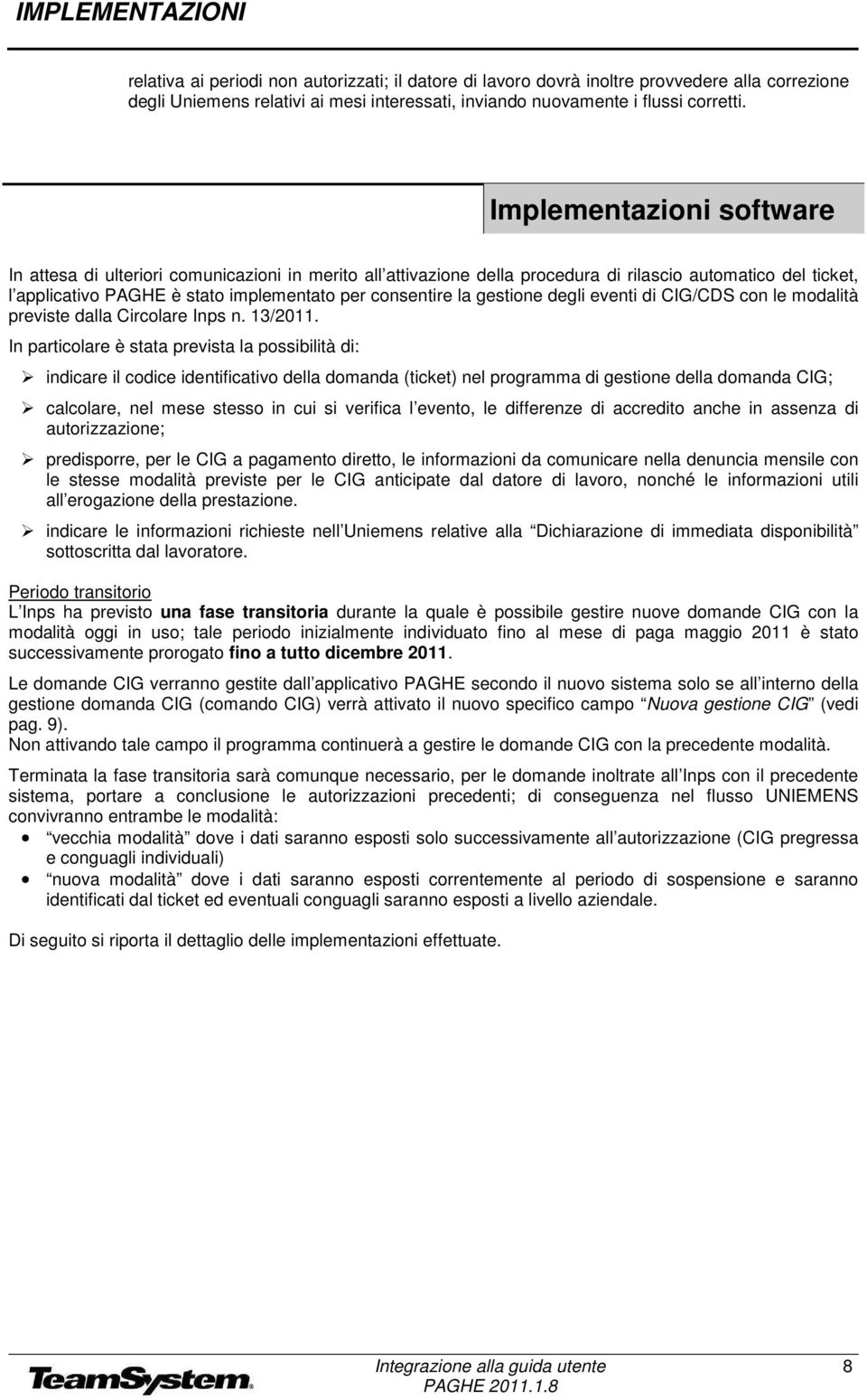 gestione degli eventi di CIG/CDS con le modalità previste dalla Circolare Inps n. 13/2011.