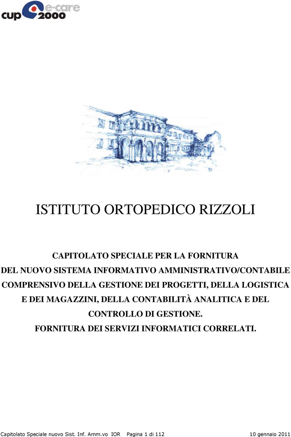 E DEI MAGAZZINI, DELLA CONTABILITÀ ANALITICA E DEL CONTROLLO DI GESTIONE.