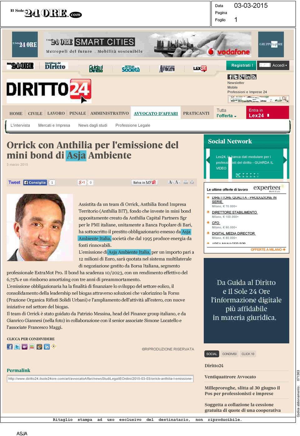 l'offerta Entra in Lex24 Orrick con Anthilia per l'emissione del mini bond di Asja Ambiente 3 marzo 2015 Social Network Lex24, la banca dati modulare per i professionisti del diritto - GUARDA IL