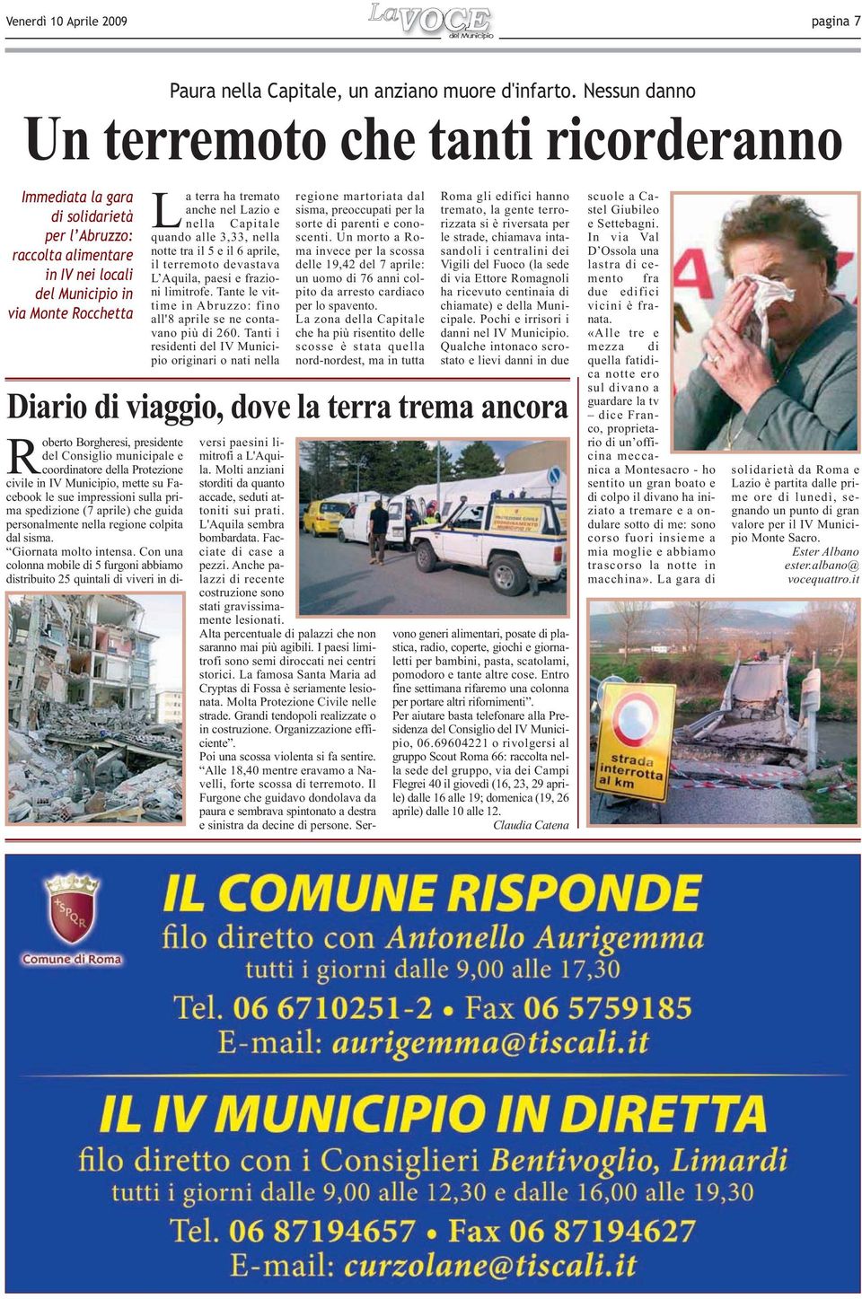 Lazio e nella Capitale quando alle 3,33, nella notte tra il 5 e il 6 aprile, il terremoto devastava L Aquila, paesi e frazioni limitrofe.