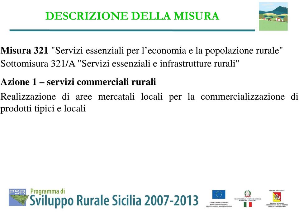 infrastrutture rurali" Azione 1 servizi commerciali rurali