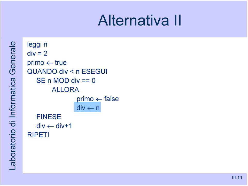 SE n MOD div == 0 ALLORA primo