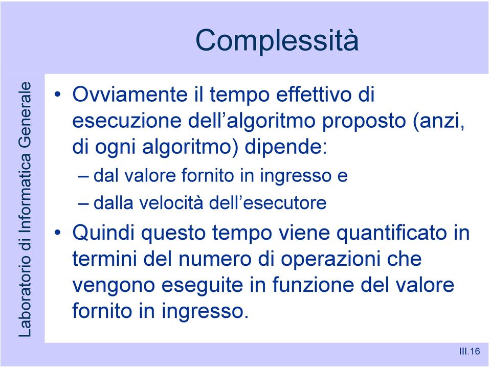 velocità dell esecutore Quindi questo tempo viene quantificato in termini del