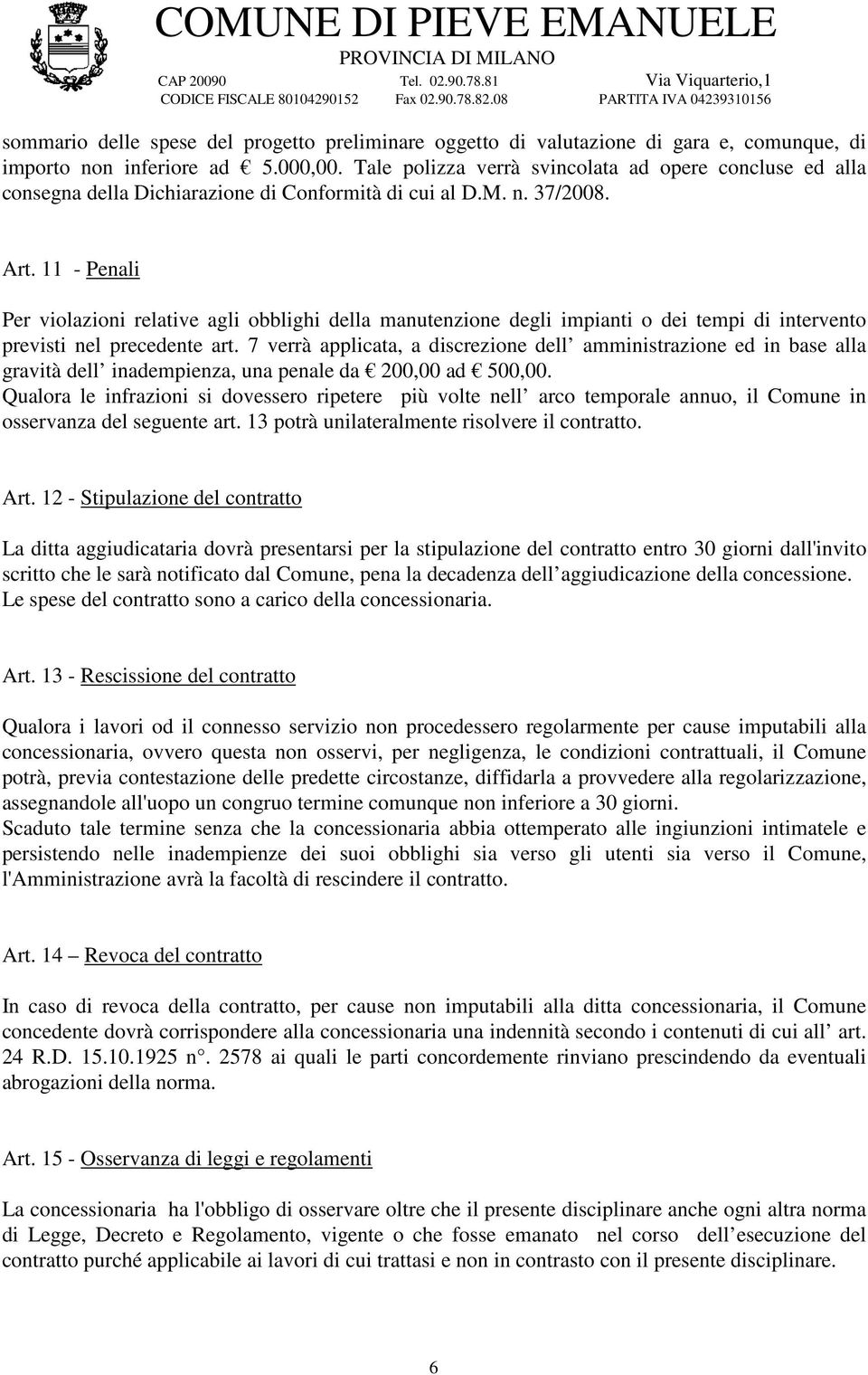 11 - Penali Per violazioni relative agli obblighi della manutenzione degli impianti o dei tempi di intervento previsti nel precedente art.