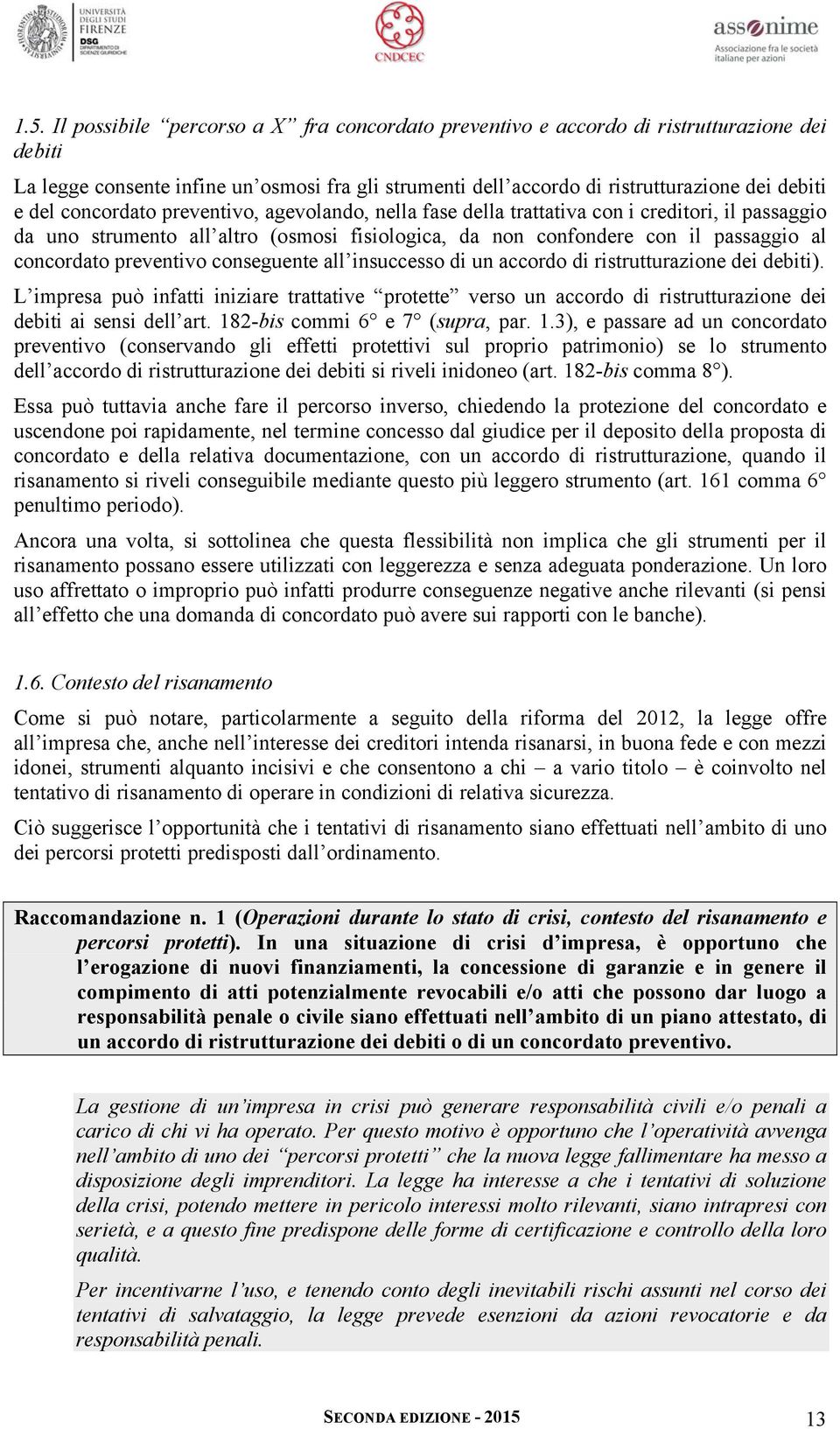 preventivo conseguente all insuccesso di un accordo di ristrutturazione dei debiti).