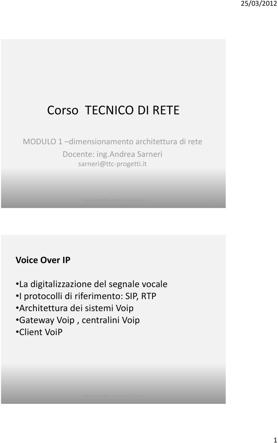 it ANDREA SARNERI - CORSO CESCOT 2010 1 Voice Over IP La digitalizzazione del segnale