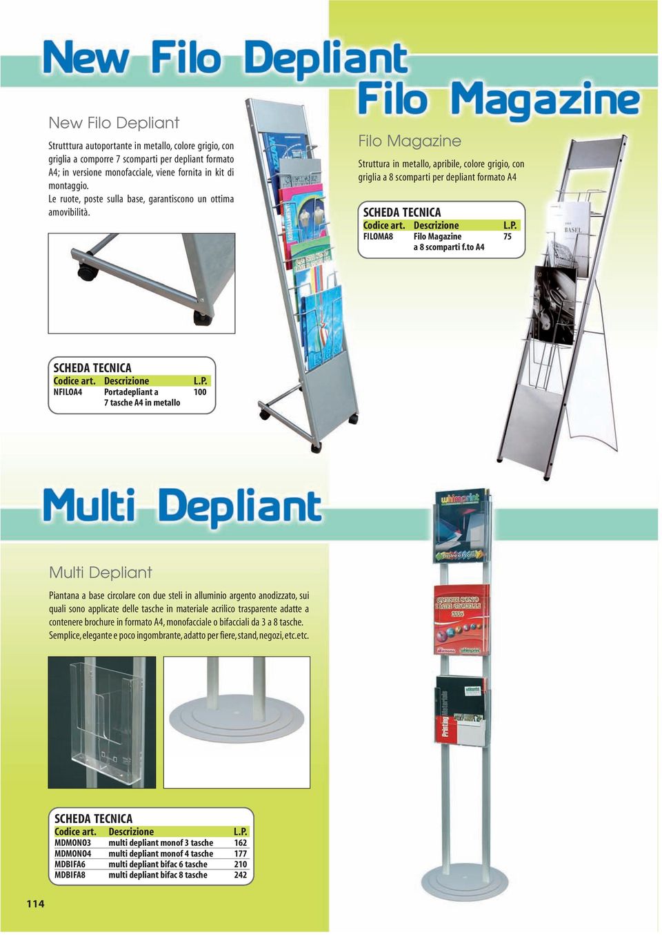 Filo Magazine Struttura in metallo, apribile, colore grigio, con griglia a 8 scomparti per depliant formato A4 FILOMA8 Filo Magazine 75 a 8 scomparti f.