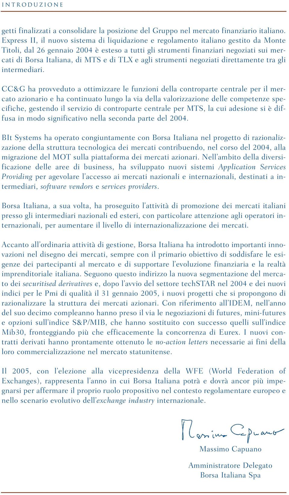 MTS e di TLX e agli strumenti negoziati direttamente tra gli intermediari.