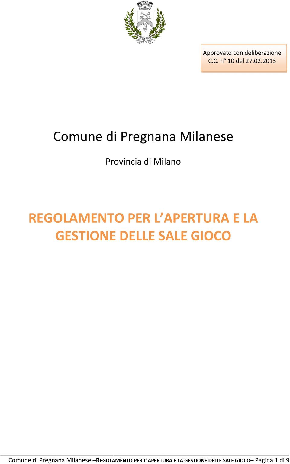 PER L APERTURA E LA GESTIONE DELLE SALE GIOCO Comune di Pregnana