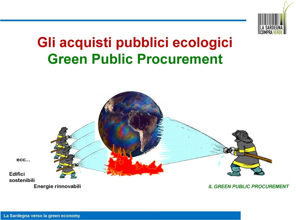 .. Edifici sostenibili Energie rinnovabili IL GREEN