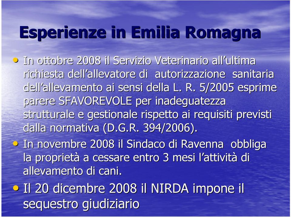 5/2005 esprime parere SFAVOREVOLE per inadeguatezza strutturale e gestionale rispetto ai requisiti previsti dalla normativa