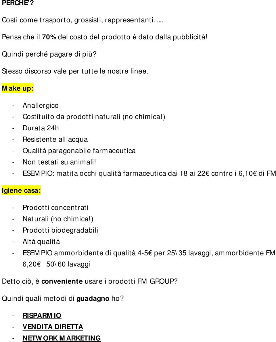 ) - Durata 24h - Resistente all acqua - Qualità paragonabile farmaceutica - Non testati su animali!