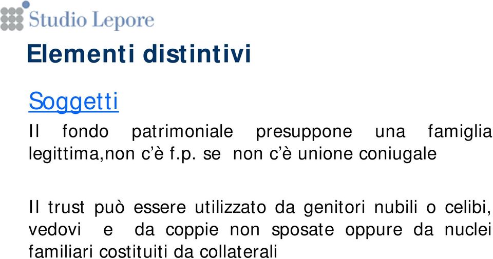 se non c è unione coniugale Il trust può essere utilizzato da